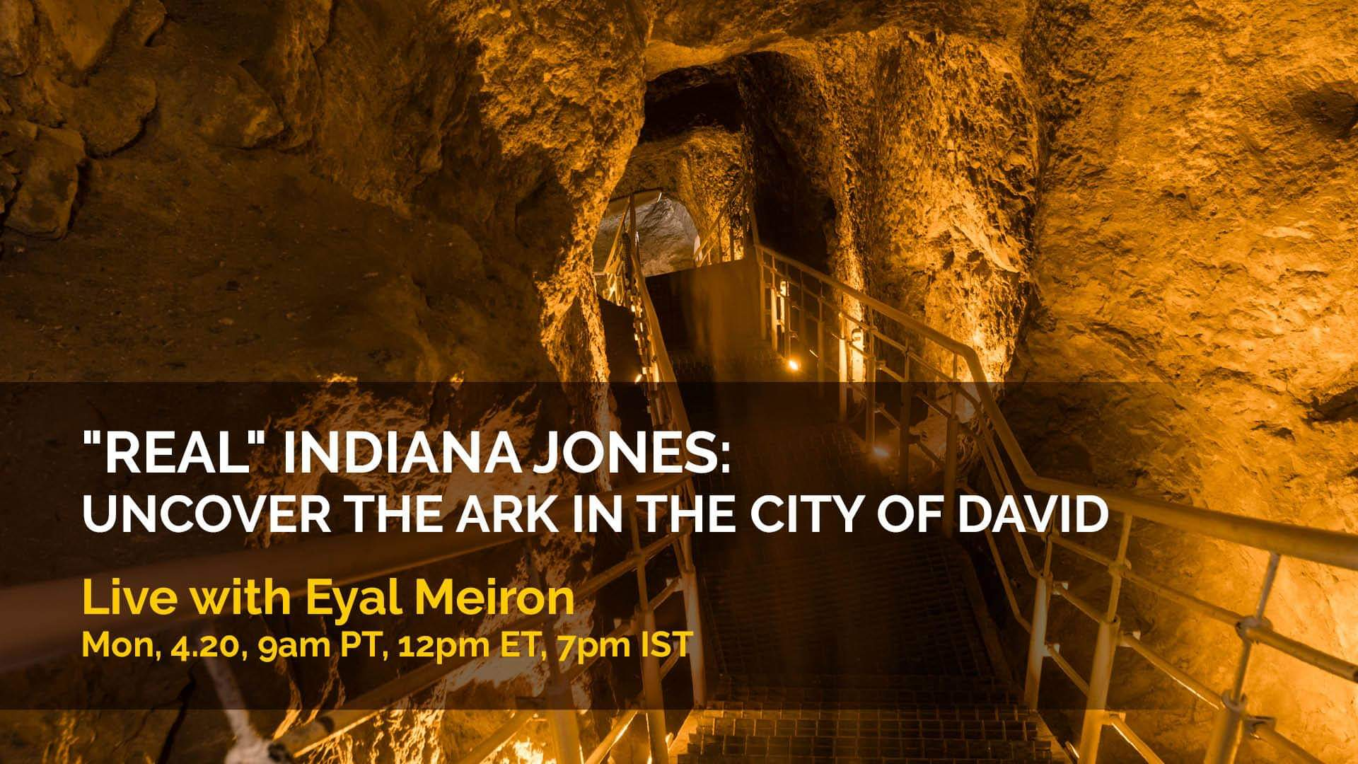 Real Indiana Jones: Uncover the Ark in the City of David