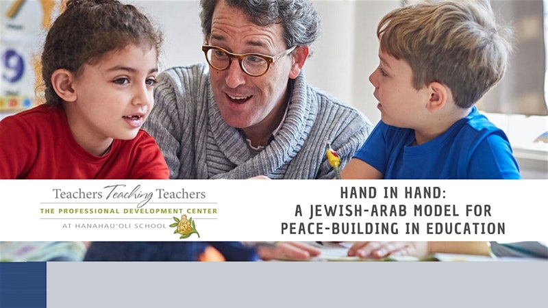 Hand in Hand: A Jewish-Arab Model for Peace-Building Through Education