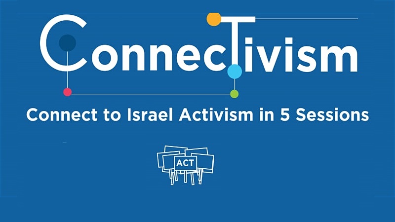 ConnecTivism: Connect to Israel Activism in 5 Sessions