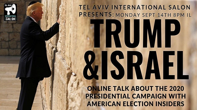 Trump & Israel, 2020 Presidential Elections with Campaign Insiders