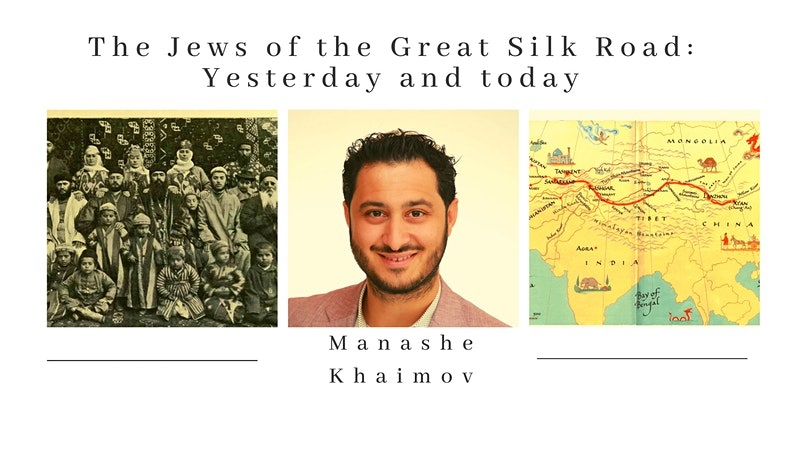 The Jews of the Great Silk Road: Yesterday and Today