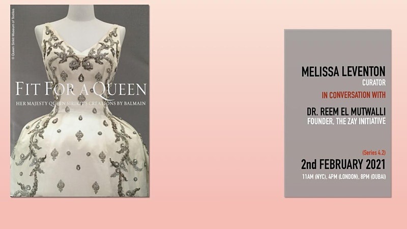4.2 Dialogues on the Art of Arab Fashion: ‘Fit for a Queen’