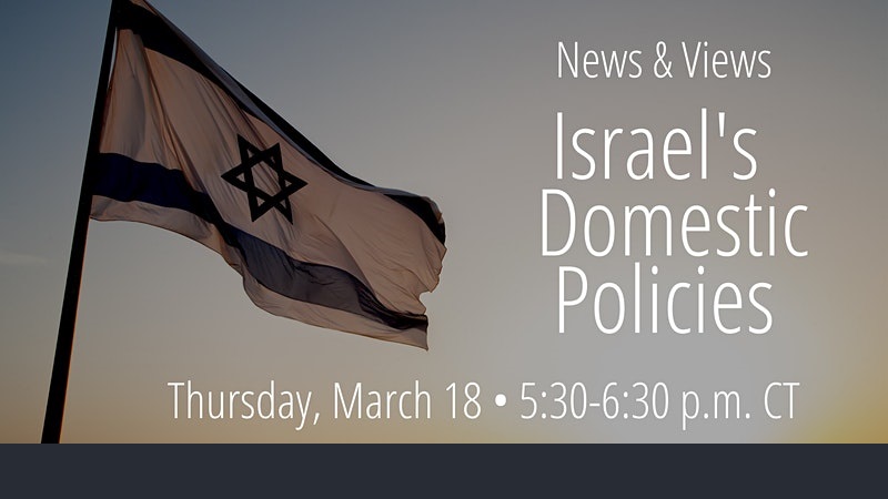News & Views: Israel’s Domestic Policies