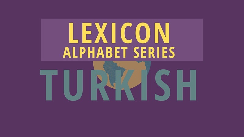 Lexicon Alphabet Series: Turkish