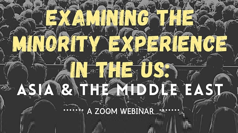 Examining the Minority Experience in the US: Asia & the Middle East