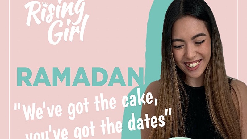 Rising Girl’s #CakeandDates Ramadan Fundraiser 2021