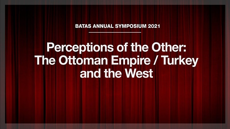 Perceptions of the Other: The Ottoman Empire/Turkey and the West