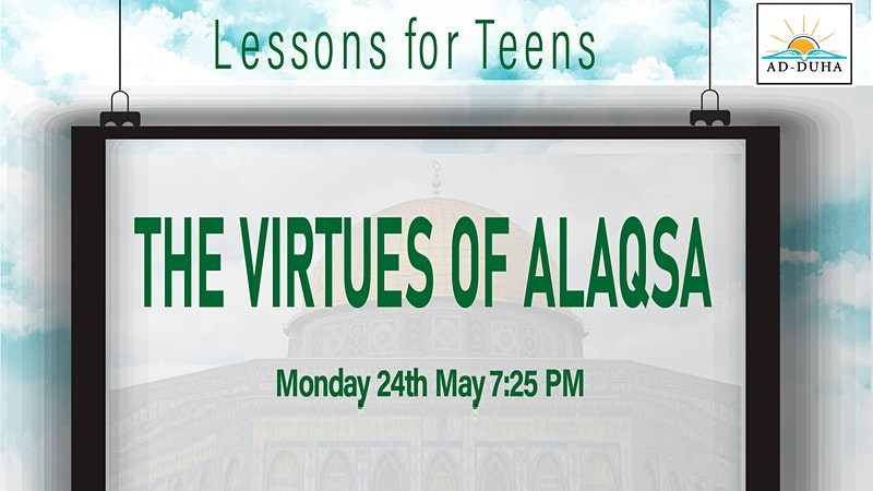 Lessons for Teens: The Virtues of Al-Aqsa