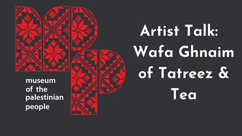 Artist Talk with Tatreez & Tea