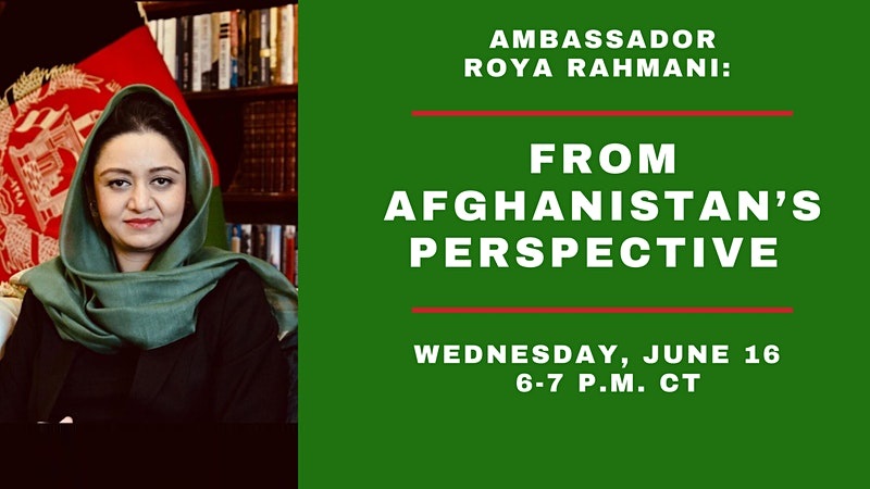 Ambassador Roya Rahmani: From Afghanistan’s Perspective