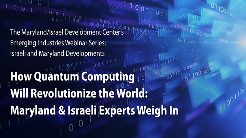 How Quantum Computing Will Revolutionize the World: MD & Israeli Experts