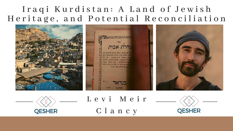 Iraqi Kurdistan: A Land of Jewish Heritage, and Potential Reconciliation