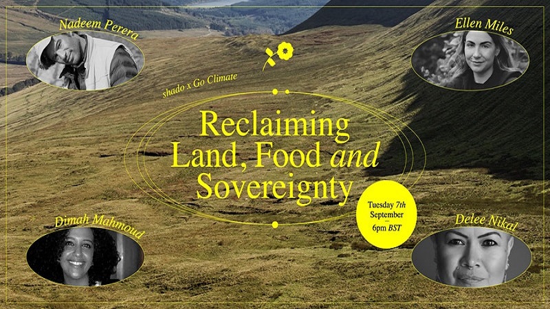 shado x GoClimate present: Reclaiming food, land and sovereignty