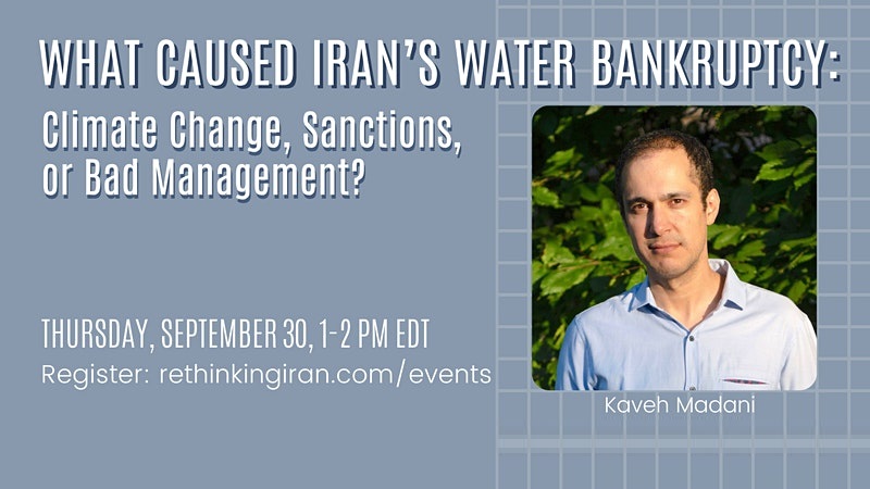 Iran’s Water Bankruptcy: Climate Change, Sanctions, or Bad Management?