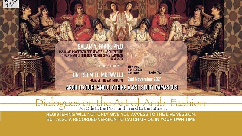7.4 DIALOGUES ON THE ART OF ARAB FASHION: ARCHITECTURE & CLOTHING –DAMASCUS