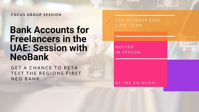 Bank Accounts for Freelancers in the UAE – Focus Group Session with NeoBank