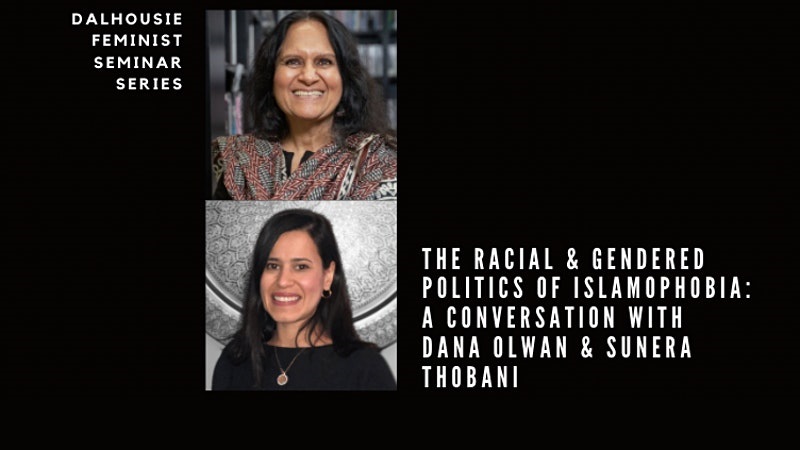 Racial & Gendered Politics of Islamophobia | Dana Olwan & Sunera Thobani