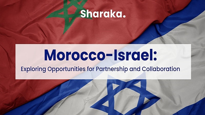 Morocco-Israel: Exploring Opportunities for Partnership and Collaboration