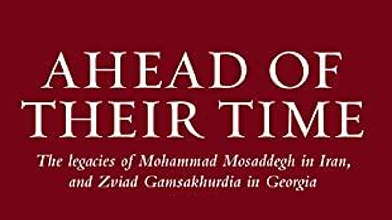 Ahead of their Time: Legacies of Mohammad Mosaddegh and Zviad Gamsakhurdia