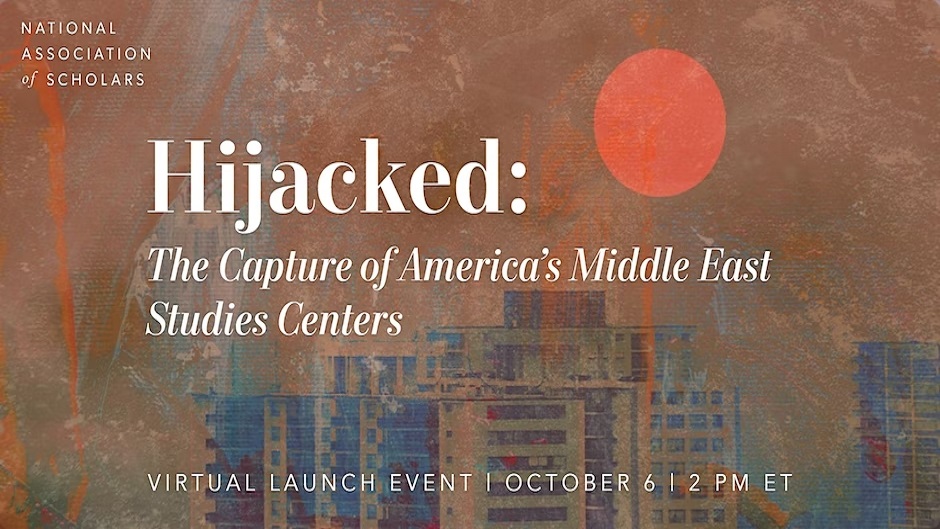 Hijacked: The Capture of America’s Middle East Studies Centers