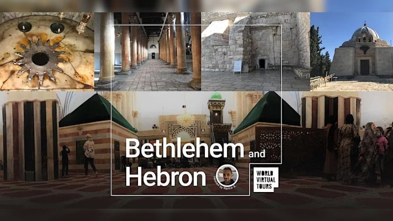 Bethlehem and Hebron Virtual Tour
