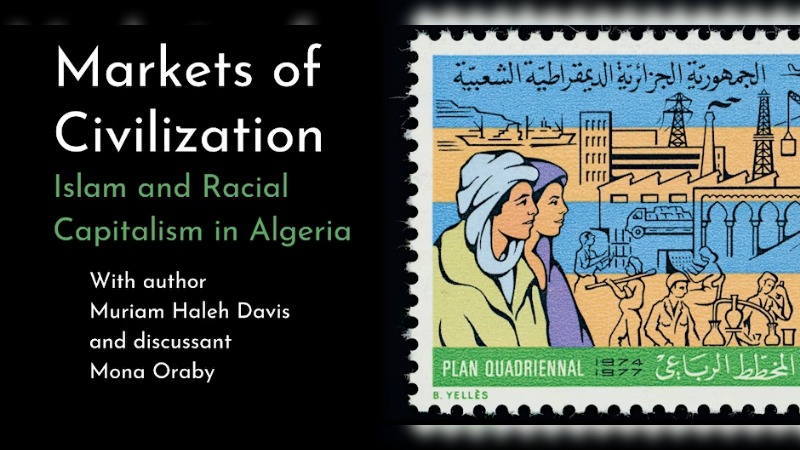 Book Talk: Markets of Civilization with Muriam Haleh Davis and Mona Oraby